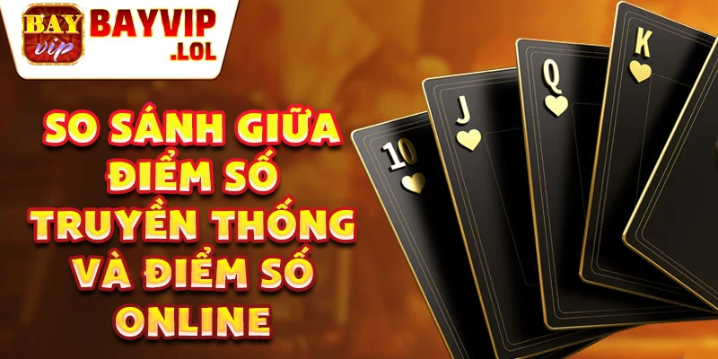 So sánh giữa điểm số truyền thống và điểm số online